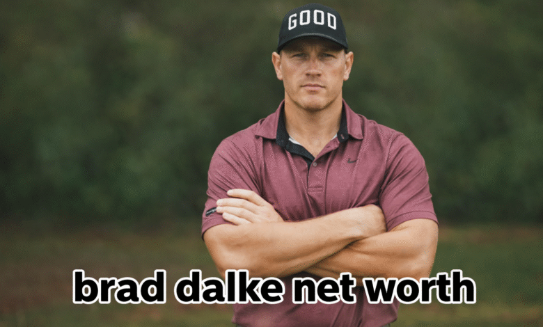 brad dalke net worth