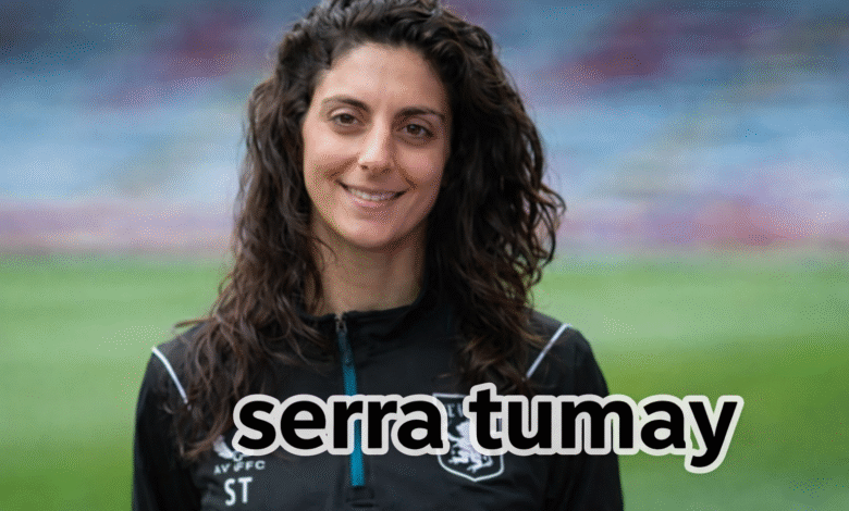 serra tumay